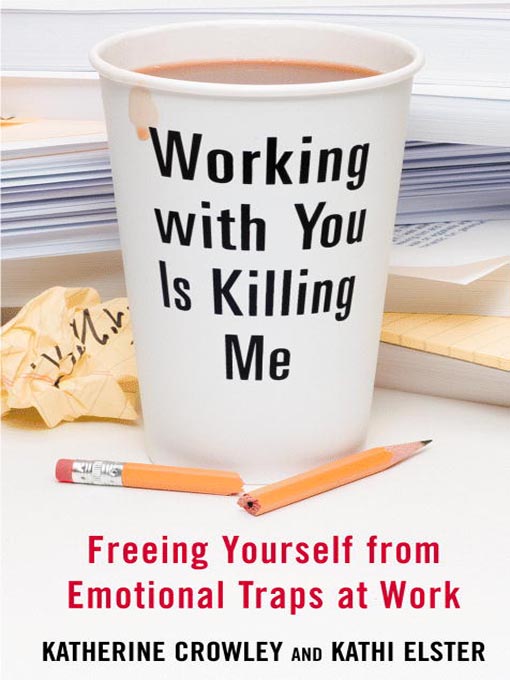 Title details for Working with You is Killing Me by Katherine Crowley - Available